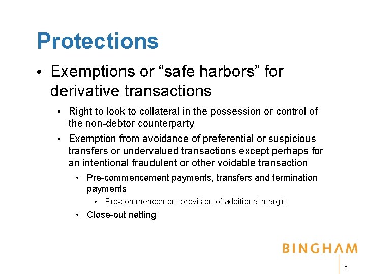 Protections • Exemptions or “safe harbors” for derivative transactions • Right to look to