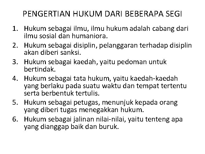 PENGERTIAN HUKUM DARI BEBERAPA SEGI 1. Hukum sebagai ilmu, ilmu hukum adalah cabang dari