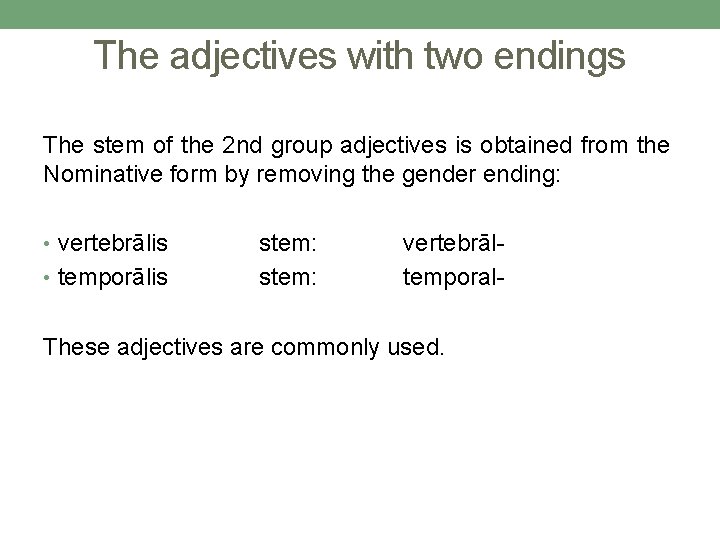 The adjectives with two endings The stem of the 2 nd group adjectives is The adjectives with two endings The stem of the 2 nd group adjectives is