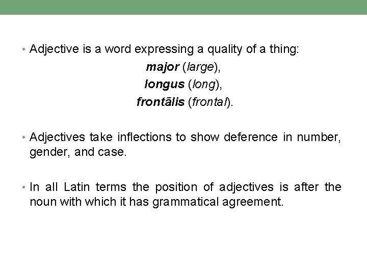 • Adjective is a word expressing a quality of a thing: major (large), • Adjective is a word expressing a quality of a thing: major (large),