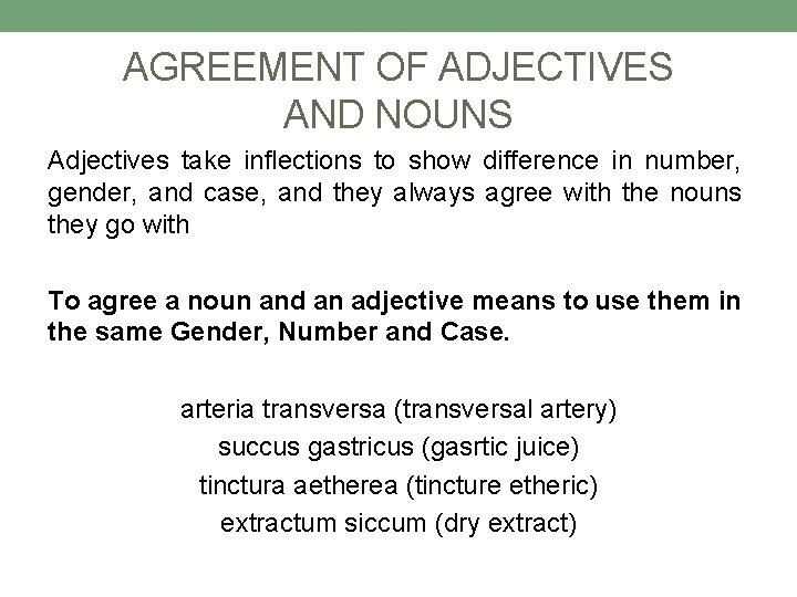 AGREEMENT OF ADJECTIVES AND NOUNS Adjectives take inflections to show difference in number, gender, AGREEMENT OF ADJECTIVES AND NOUNS Adjectives take inflections to show difference in number, gender,