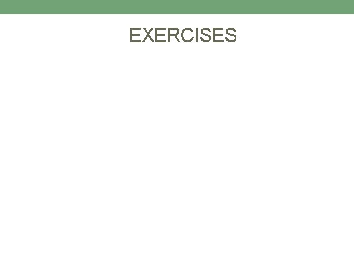 EXERCISES EXERCISES
