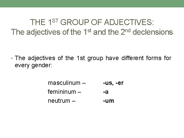 THE 1 ST GROUP OF ADJECTIVES: The adjectives of the 1 st and the THE 1 ST GROUP OF ADJECTIVES: The adjectives of the 1 st and the