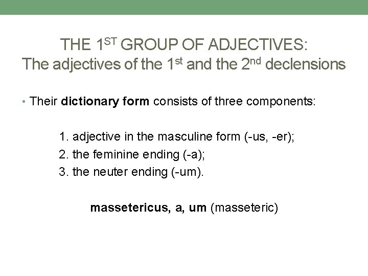 THE 1 ST GROUP OF ADJECTIVES: The adjectives of the 1 st and the THE 1 ST GROUP OF ADJECTIVES: The adjectives of the 1 st and the