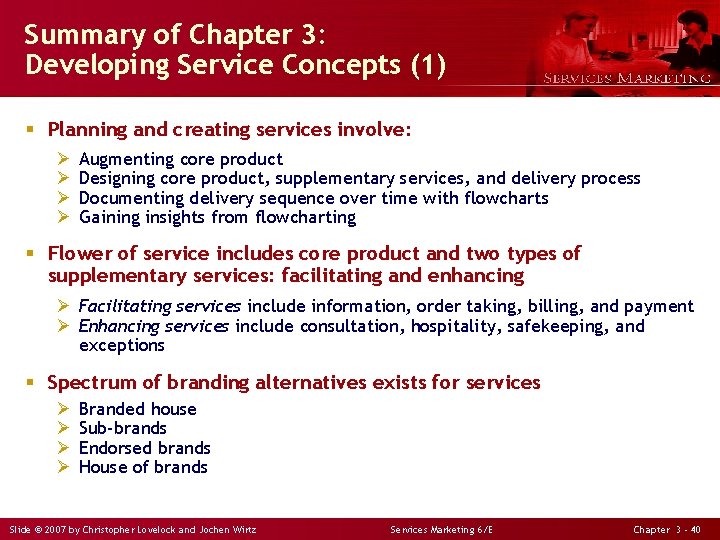 Summary of Chapter 3: Developing Service Concepts (1) § Planning and creating services involve: