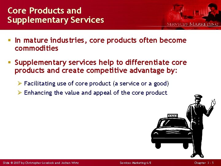 Core Products and Supplementary Services § In mature industries, core products often become commodities