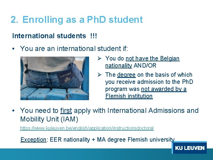 2. Enrolling as a Ph. D student International students !!! • You are an