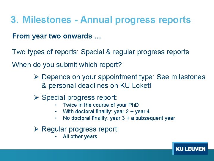 3. Milestones - Annual progress reports From year two onwards … Two types of