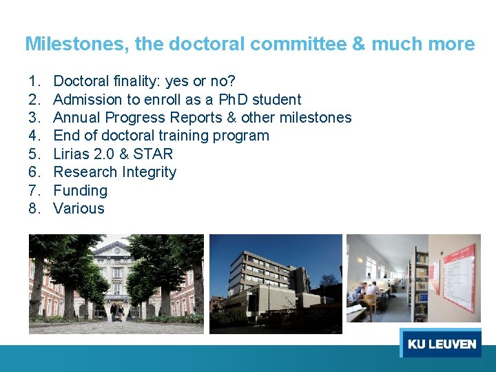 Milestones, the doctoral committee & much more 1. 2. 3. 4. 5. 6. 7.