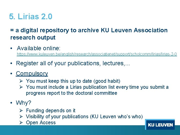 5. Lirias 2. 0 = a digital repository to archive KU Leuven Association research