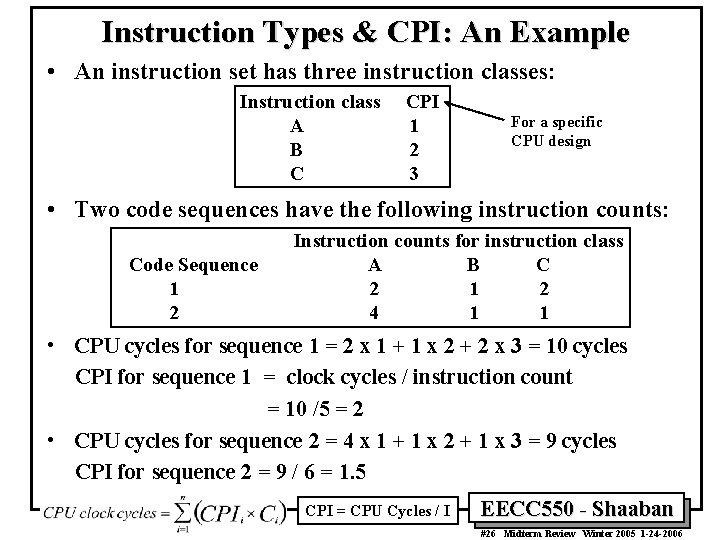 Instruction Types & CPI: An Example • An instruction set has three instruction classes:
