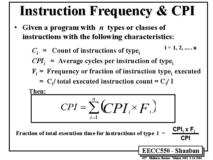 Instruction Frequency & CPI • Given a program with n types or classes of