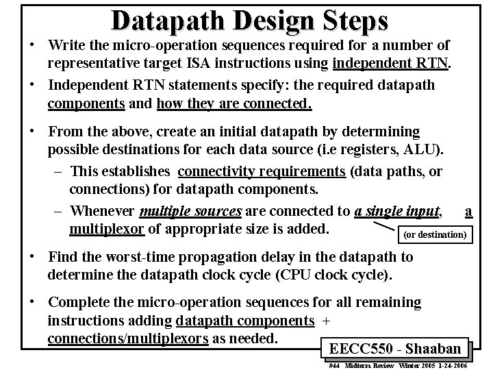 Datapath Design Steps • Write the micro-operation sequences required for a number of representative