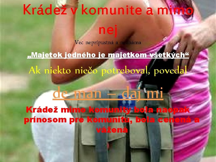 Krádež v komunite a mimo nej Vec neprípustná a neznáma „Majetok jedného je majetkom