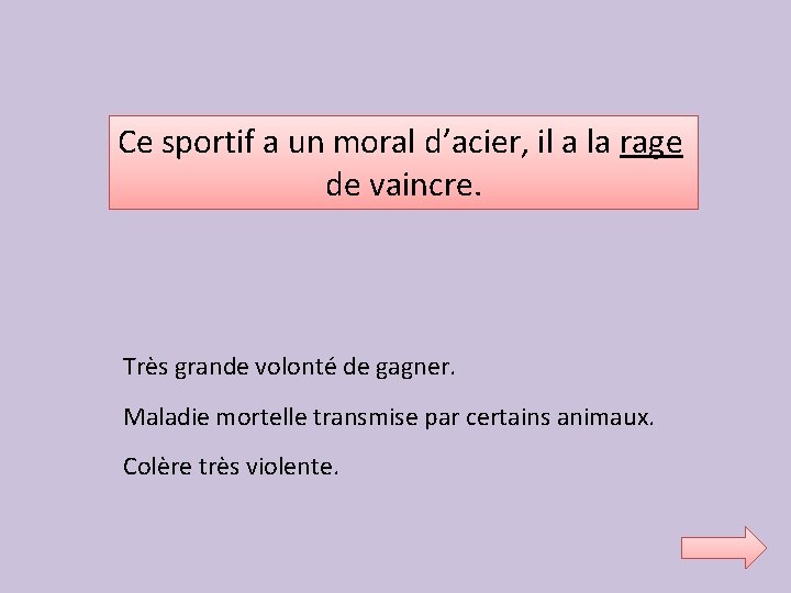 Ce sportif a un moral d’acier, il a la rage de vaincre. Très grande