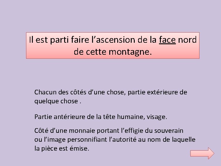 Il est parti faire l’ascension de la face nord de cette montagne. Chacun des