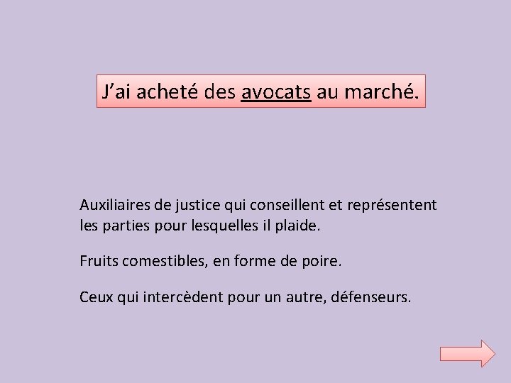 J’ai acheté des avocats au marché. Auxiliaires de justice qui conseillent et représentent les