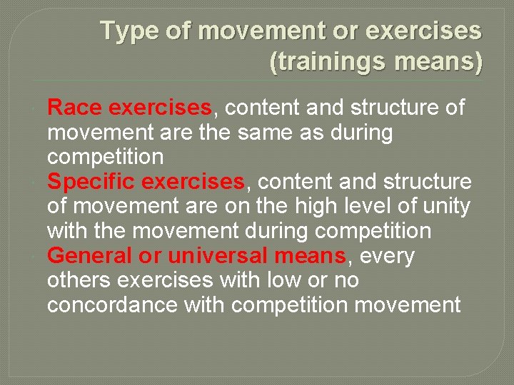 Type of movement or exercises (trainings means) Race exercises, content and structure of movement