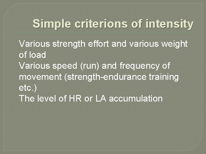 Simple criterions of intensity Various strength effort and various weight of load Various speed