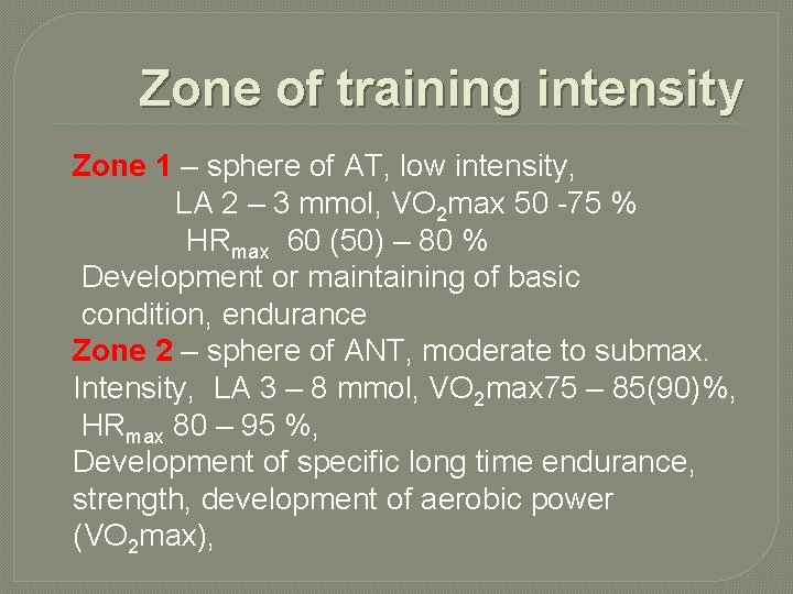 Zone of training intensity Zone 1 – sphere of AT, low intensity, LA 2