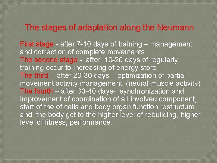 The stages of adaptation along the Neumann First stage - after 7 -10 days