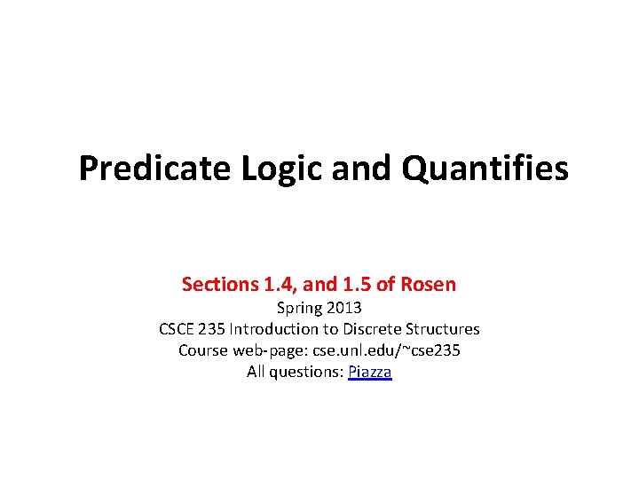 Predicate Logic and Quantifies Sections 1. 4, and 1. 5 of Rosen Spring 2013