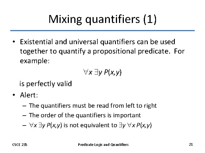 Mixing quantifiers (1) • Existential and universal quantifiers can be used together to quantify