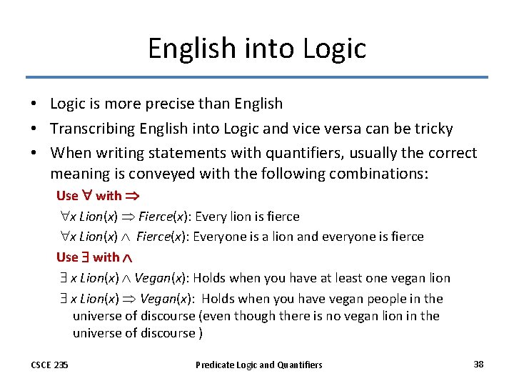 English into Logic • Logic is more precise than English • Transcribing English into