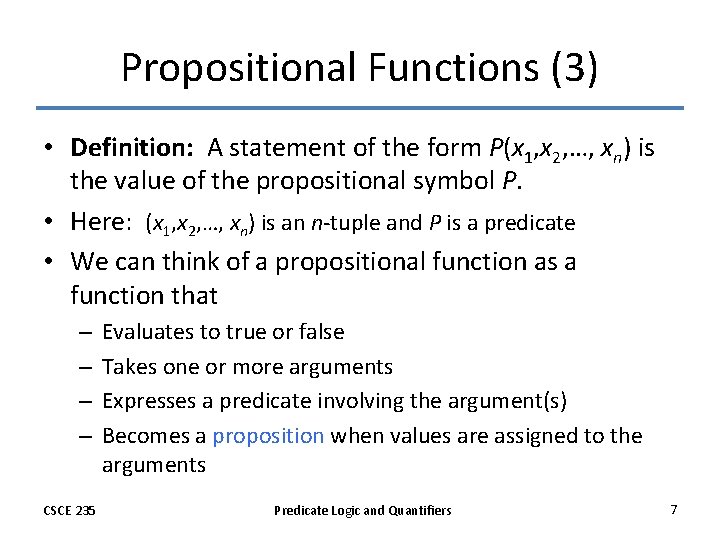 Propositional Functions (3) • Definition: A statement of the form P(x 1, x 2,