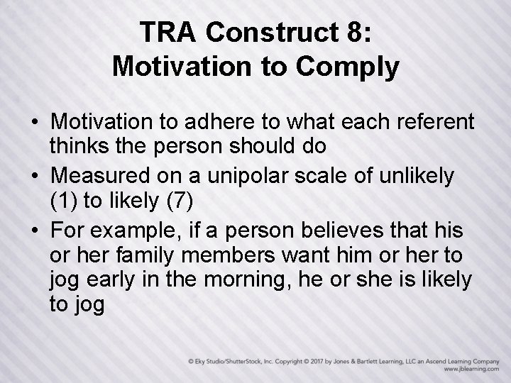 TRA Construct 8: Motivation to Comply • Motivation to adhere to what each referent