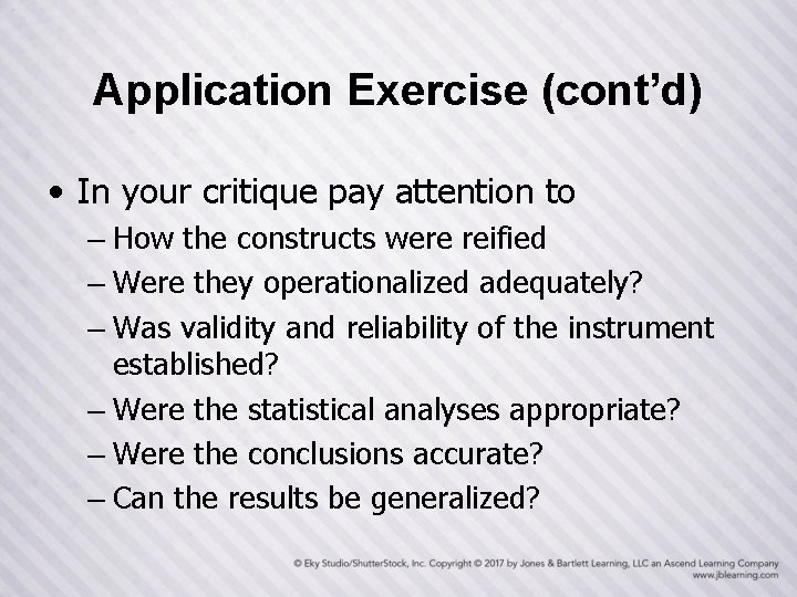 Application Exercise (cont’d) • In your critique pay attention to – How the constructs