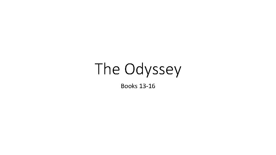 The Odyssey Books 13 -16 