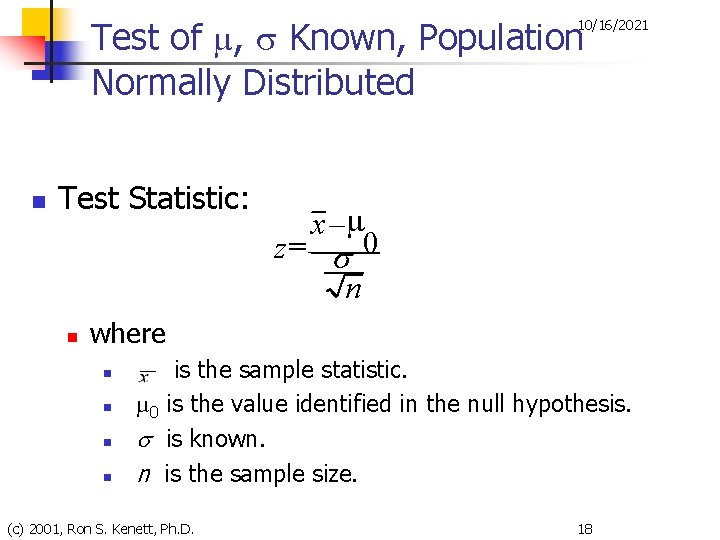 Test of µ, s Known, Population Normally Distributed 10/16/2021 n Test Statistic: n x