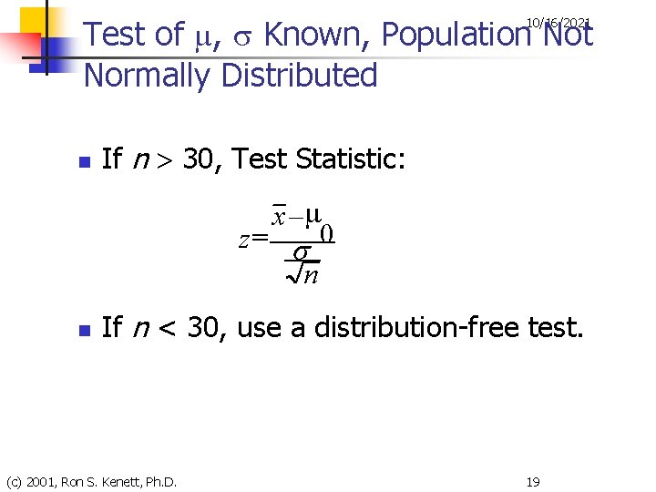 Test of µ, s Known, Population Not Normally Distributed 10/16/2021 n If n >