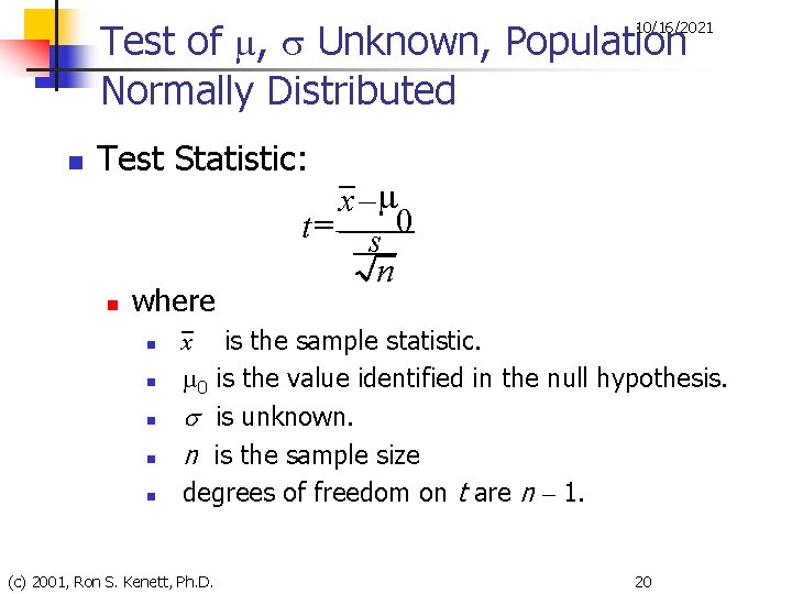 Test of µ, s Unknown, Population Normally Distributed 10/16/2021 n Test Statistic: n where