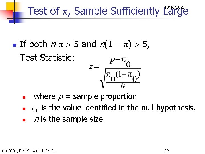 Test of p, Sample Sufficiently Large 10/16/2021 n If both n p > 5