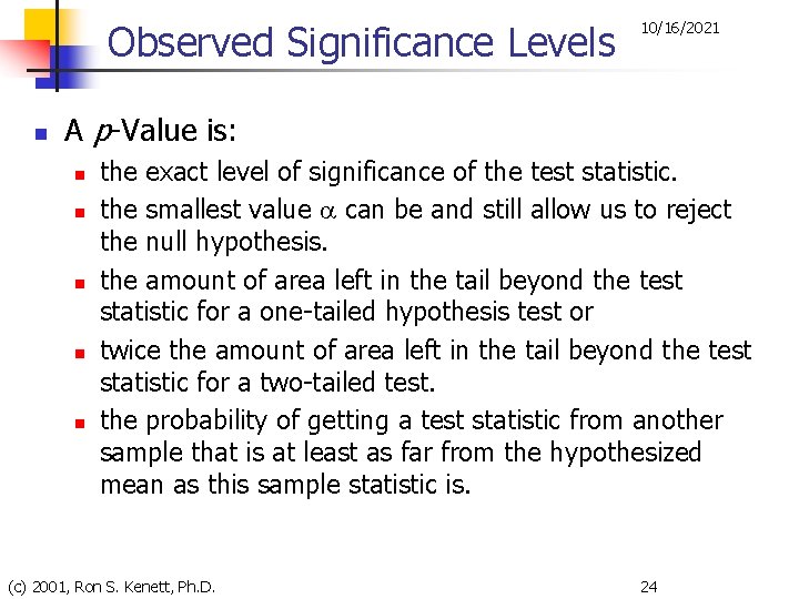 Observed Significance Levels n 10/16/2021 A p-Value is: n n n the exact level