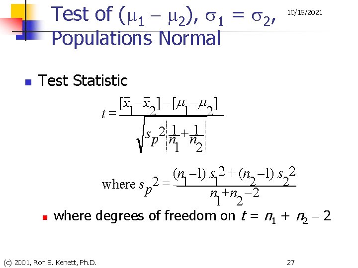 Test of (µ 1 – µ 2), s 1 = s 2, Populations Normal