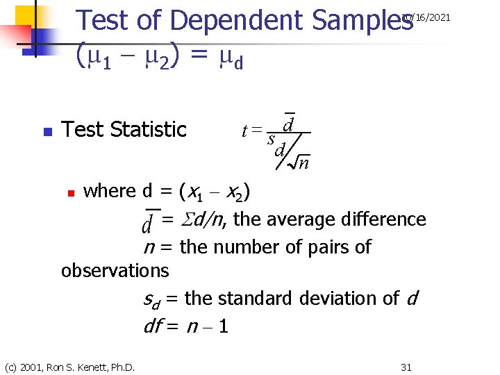 Test of Dependent Samples (µ 1 – µ 2) = µd 10/16/2021 n Test