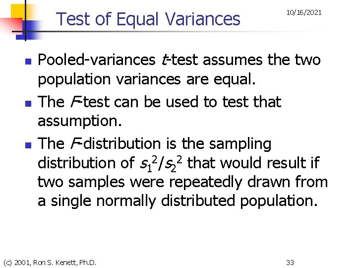 Test of Equal Variances n n n 10/16/2021 Pooled-variances t-test assumes the two population