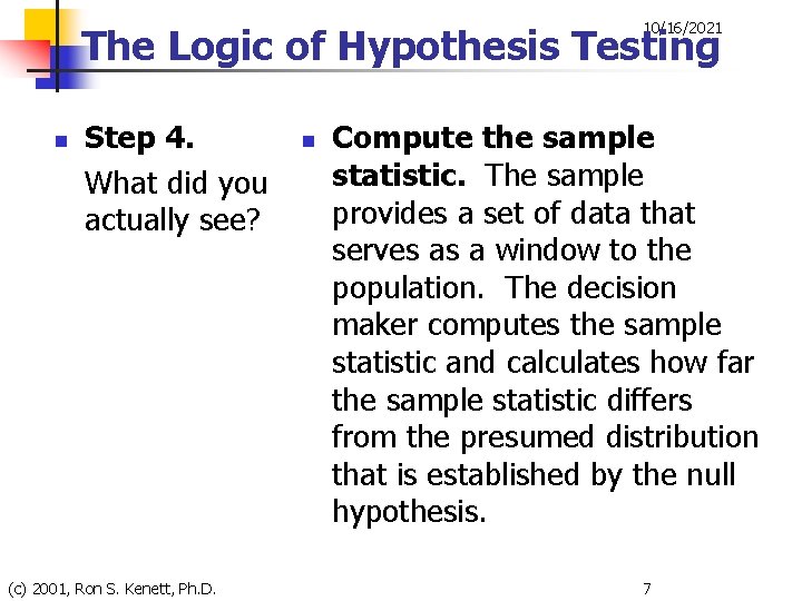 10/16/2021 The Logic of Hypothesis Testing n Step 4. What did you actually see?