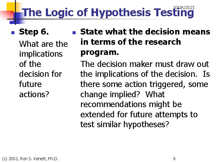 10/16/2021 The Logic of Hypothesis Testing n Step 6. What are the implications of