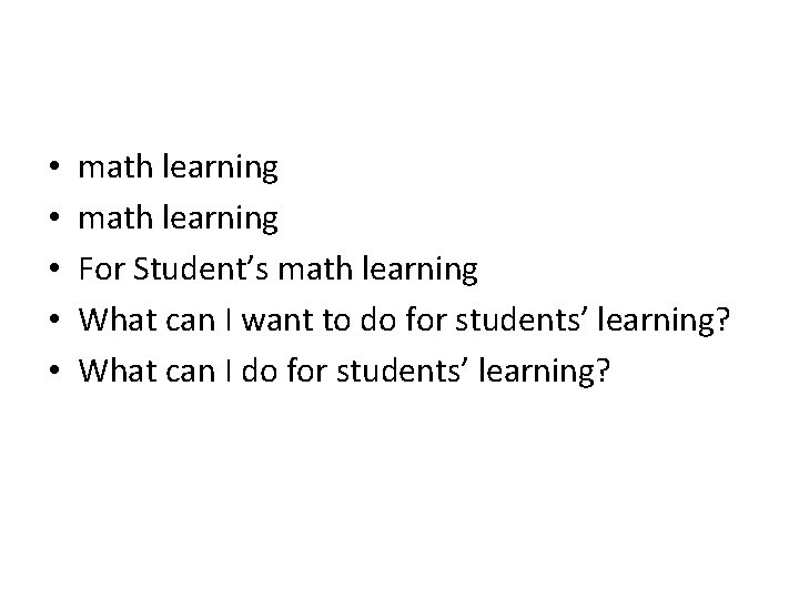  • • • math learning For Student’s math learning What can I want