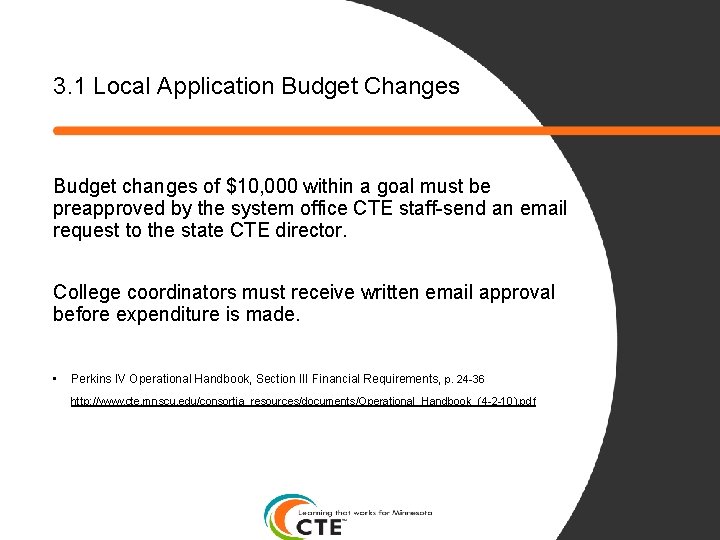 3. 1 Local Application Budget Changes Budget changes of $10, 000 within a goal