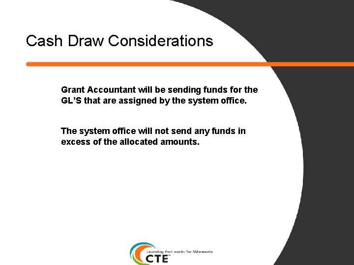 Cash Draw Considerations Grant Accountant will be sending funds for the GL’S that are