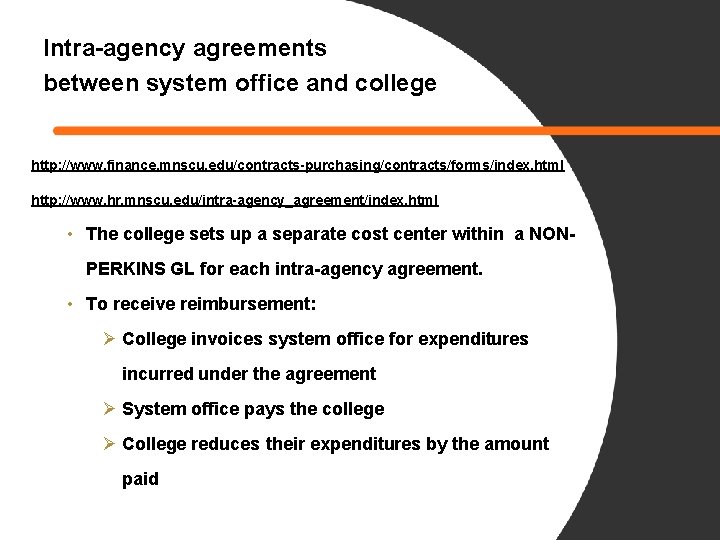 Intra-agency agreements between system office and college http: //www. finance. mnscu. edu/contracts-purchasing/contracts/forms/index. html http: