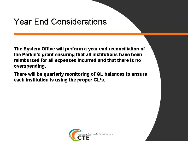 Year End Considerations The System Office will perform a year end reconciliation of the