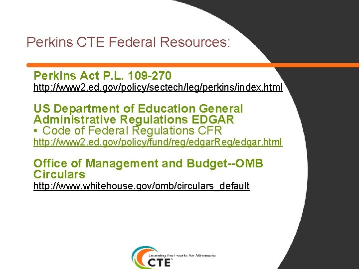 Perkins CTE Federal Resources: Perkins Act P. L. 109 -270 http: //www 2. ed.