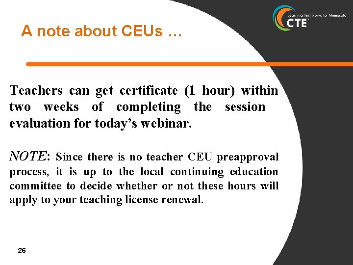 A note about CEUs … Teachers can get certificate (1 hour) within two weeks