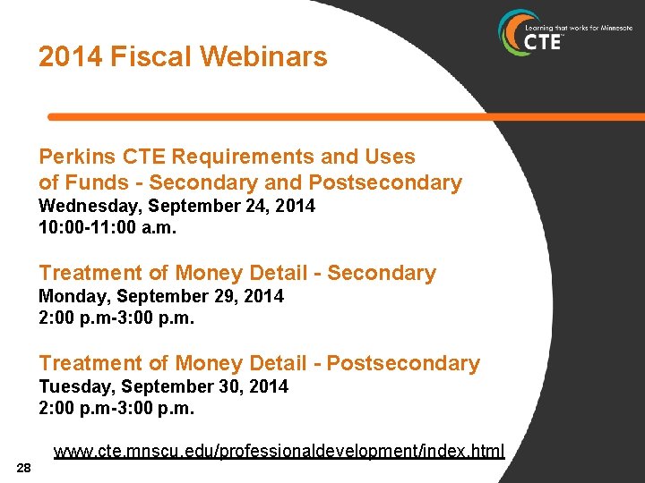 2014 Fiscal Webinars Perkins CTE Requirements and Uses of Funds - Secondary and Postsecondary